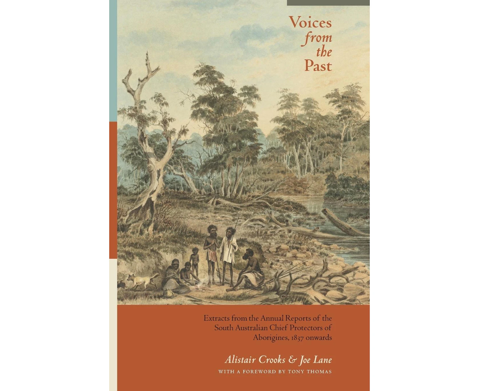 Voices from the Past: Extracts from the Annual Reports of the South Australian Chief Protectors of Aborigines, 1837 onwards