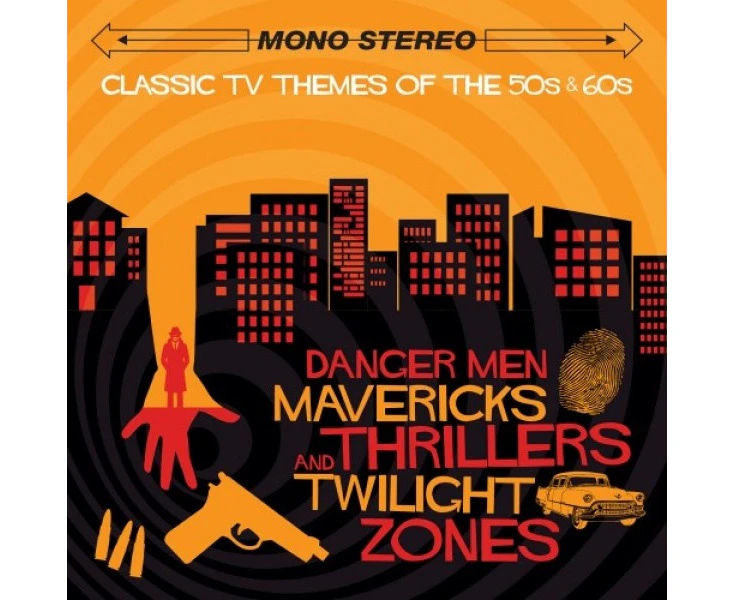 Danger, Mavericks, Thrillers & Twilight Zones - Classic TV Themes Of The 50s & 60s [ORIGINAL RECORDINGS REMASTERED]