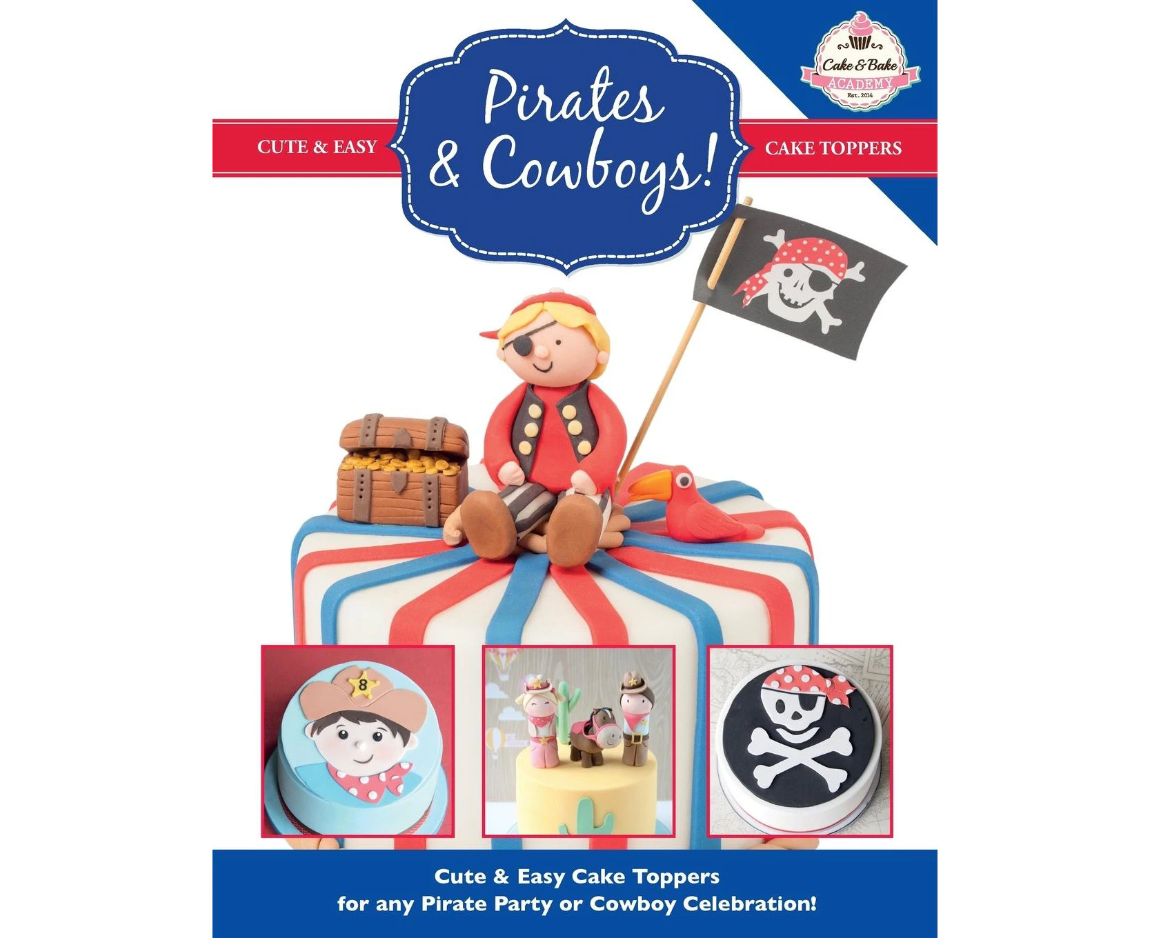 Pirates & Cowboys! Cute & Easy Cake Toppers for Any Pirate Party or Cowboy Celebration!