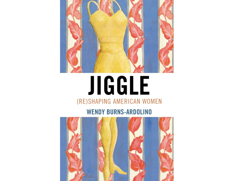 Jiggle: (Re)shaping American Women