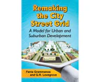 Remaking the City Street Grid: A Model for Urban and Suburban Development