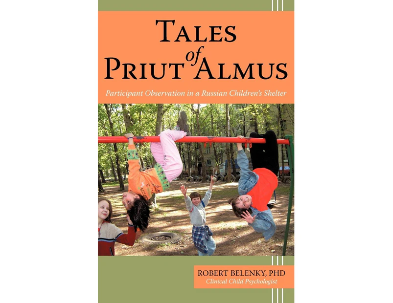Tales of Priut Almus: Participant Observation in a Russian Children's Shelter