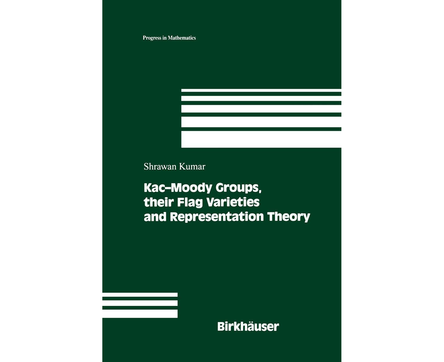 Varieties　Theory　Flag　Their　and　Kac-Moody　Representation　in　Groups,　(Progress　Mathematics)