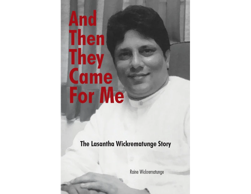 And Then They Came for Me: The Lasantha Wickrematunge Story