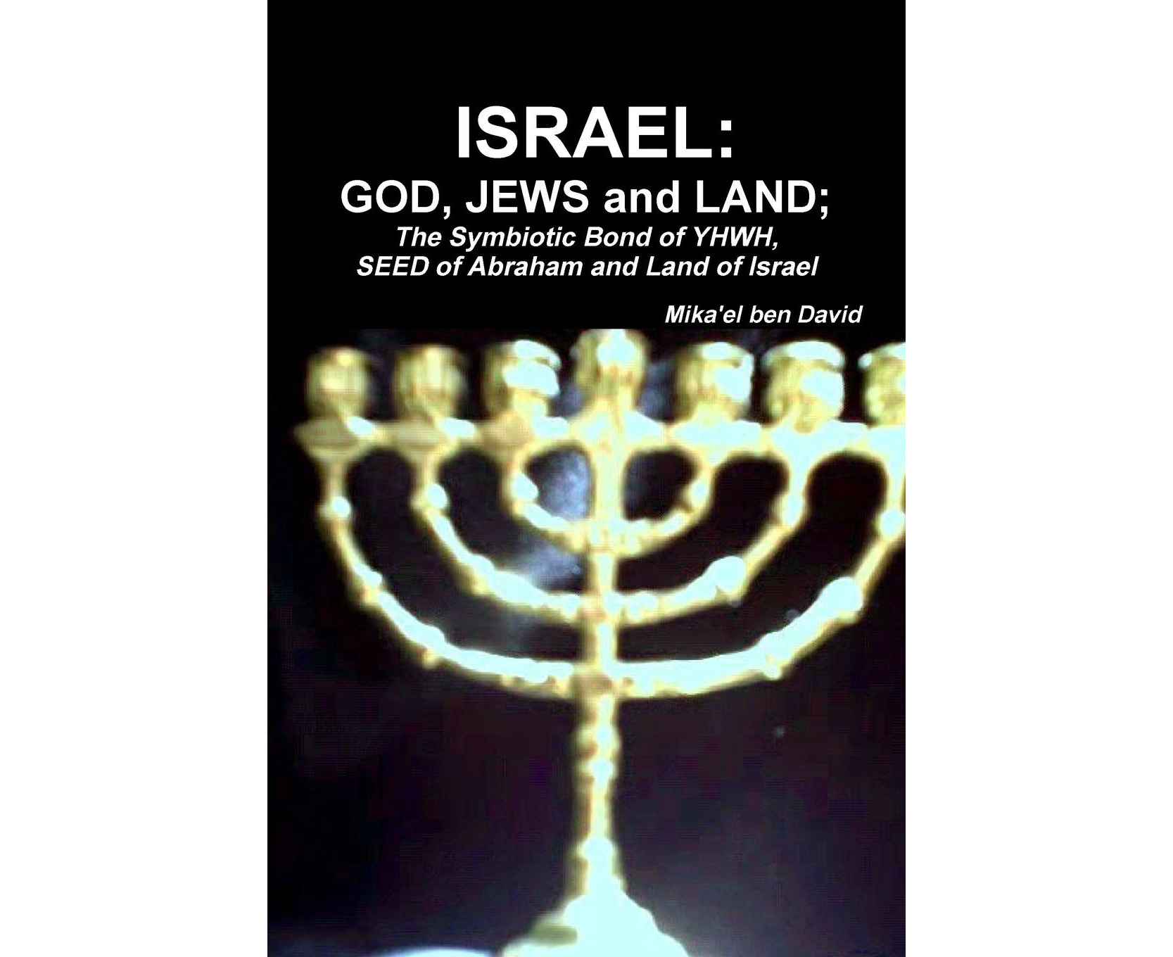 israel-god-jews-and-land-the-symbiotic-bond-of-yhwh-seed-of-abraham