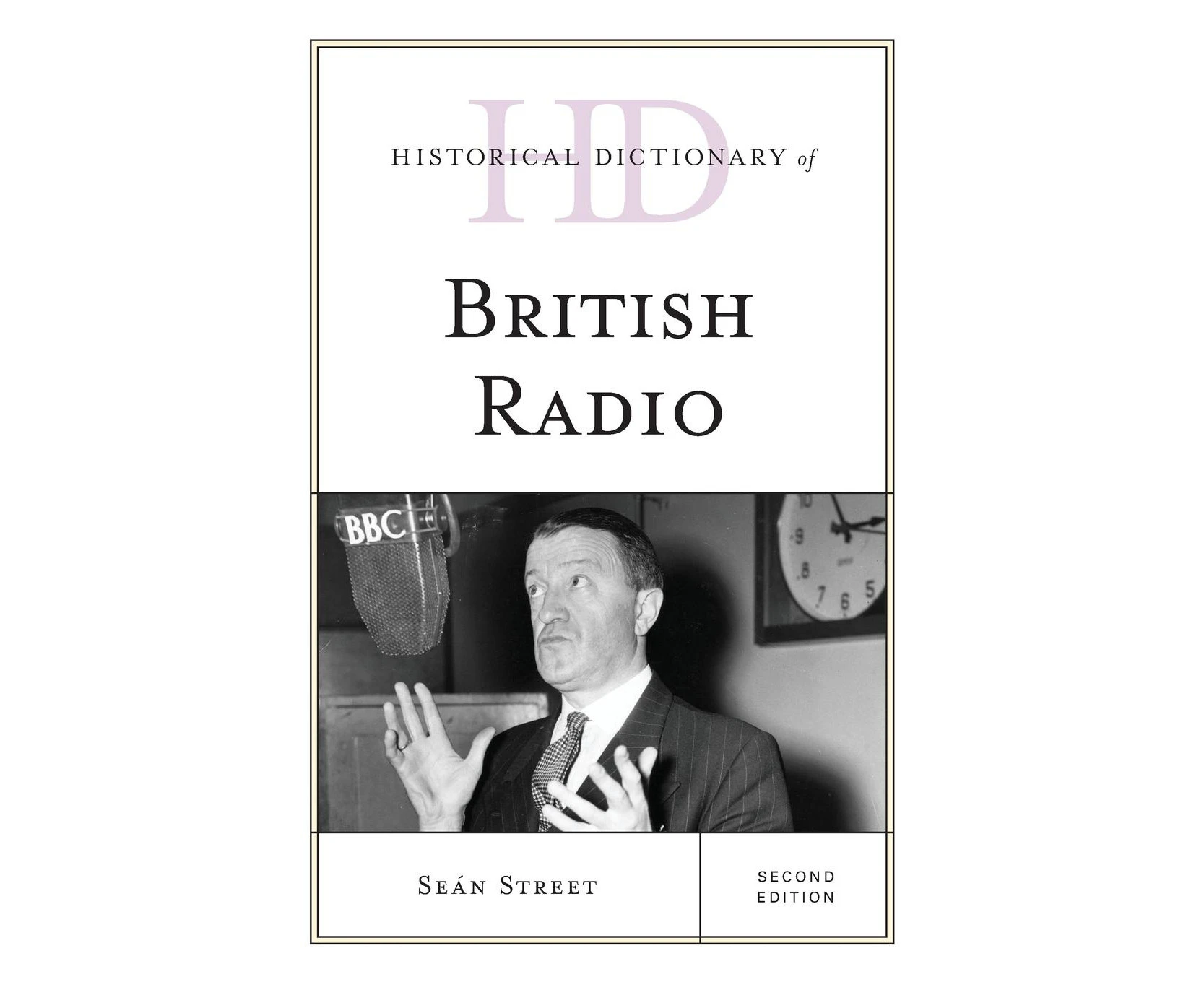 Historical Dictionary of British Radio (Historical Dictionaries of Literature and the Arts)