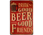 ERLOOD Drink Good Beer with Good Friends Vintage Tin Sign Wall Decor 20 X 30 Cm