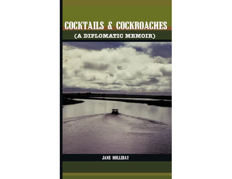 Cocktails and Cockroaches: A Diplomatic Memoir