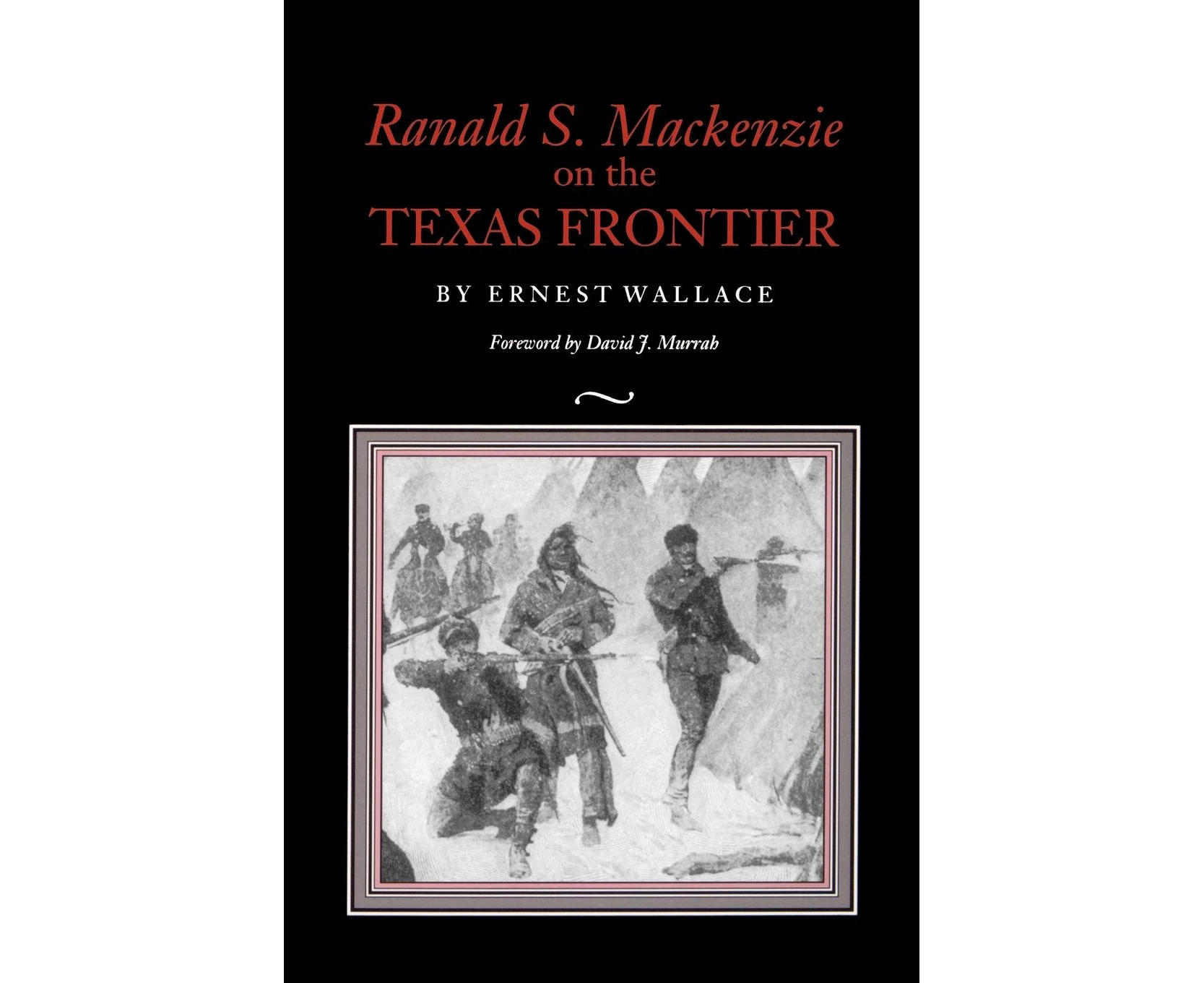 Ranald S. Mackenzie on the Texas Frontier