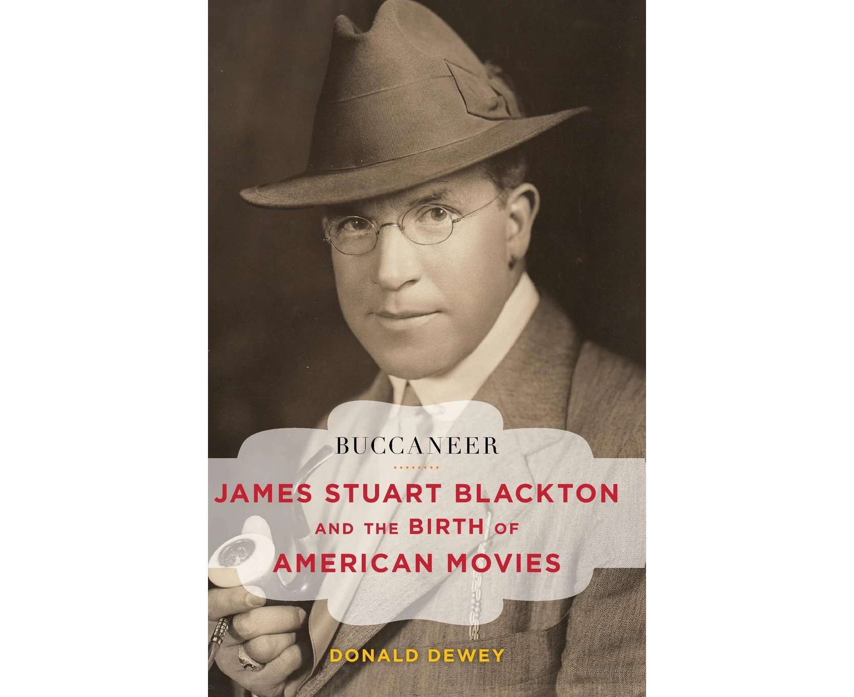 Buccaneer: James Stuart Blackton and the Birth of American Movies (Film and History)