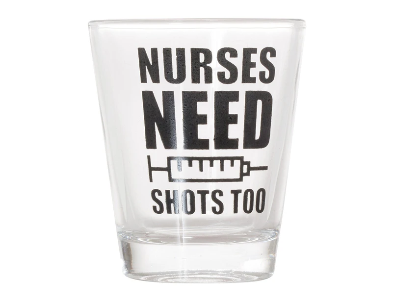 (1) - Nurses Need Shots Too Shot Glass (1)