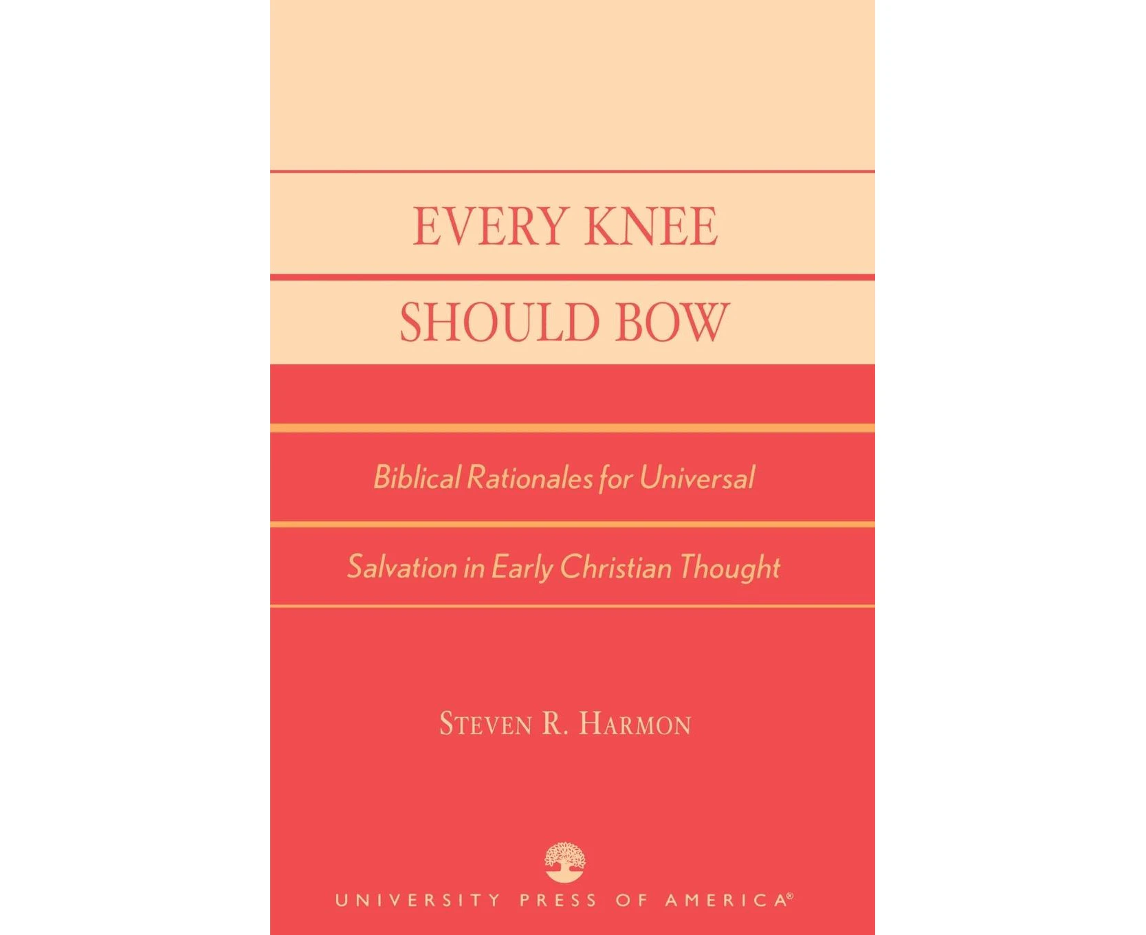 Every Knee Should Bow: Biblical Rationales for Universal Salvation in Early Christian Thought