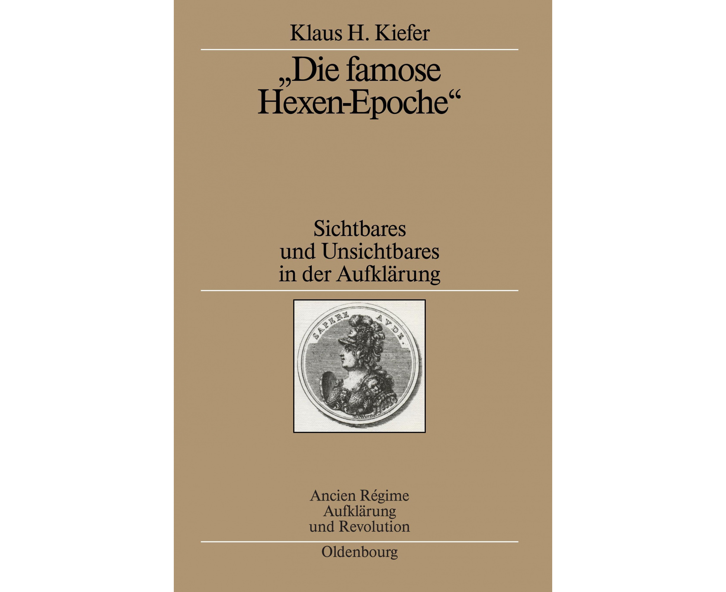 "die Famose Hexen-Epoche": Sichtbares Und Unsichtbares In Der Aufkl ...