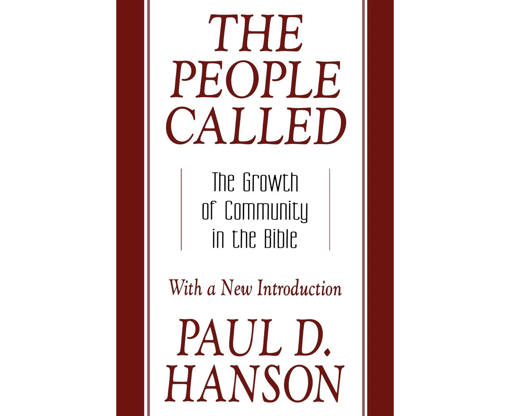 The People Called: The Growth of Community in the Bible with a New Introduction