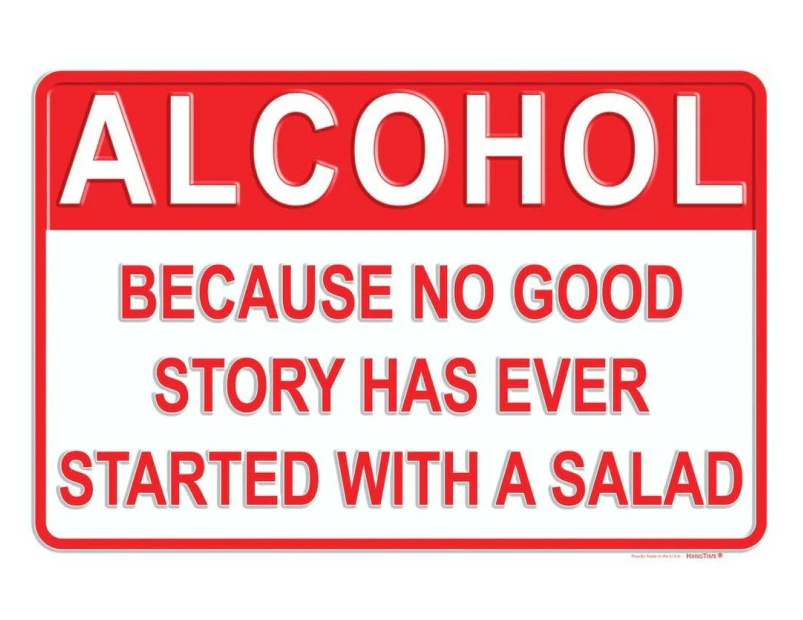 ALCOHOL Because No Good Story Has Ever Started With A Salad – Metal Man Cave Bar Signs – Home Wall Decor