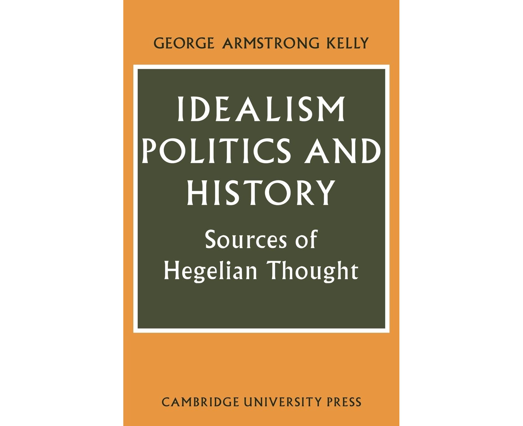 of　Studies　and　Idealism,　(Cambridge　and　in　Sources　History　Politics　History:　the　Theory　Hegelian　Politics)　Thought　of