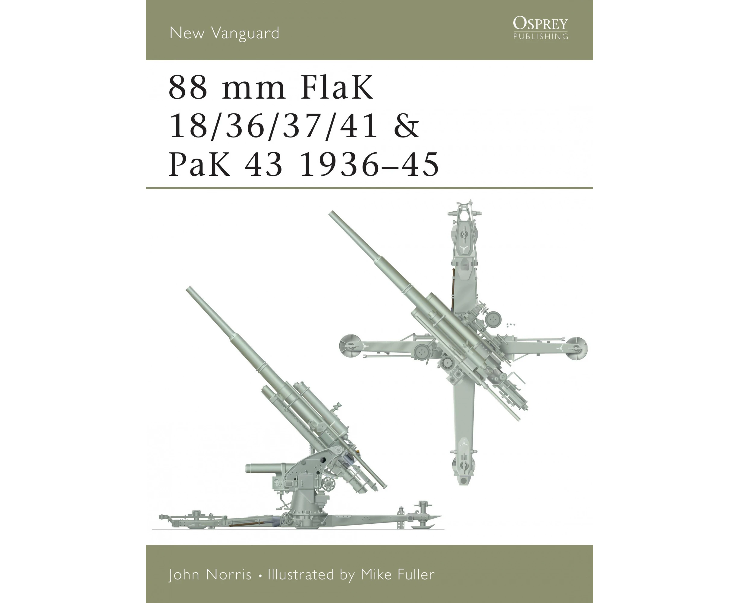 88 mm FlaK 18/36/37/41 and PaK 43 1936-45 (Osprey New Vanguard S.)