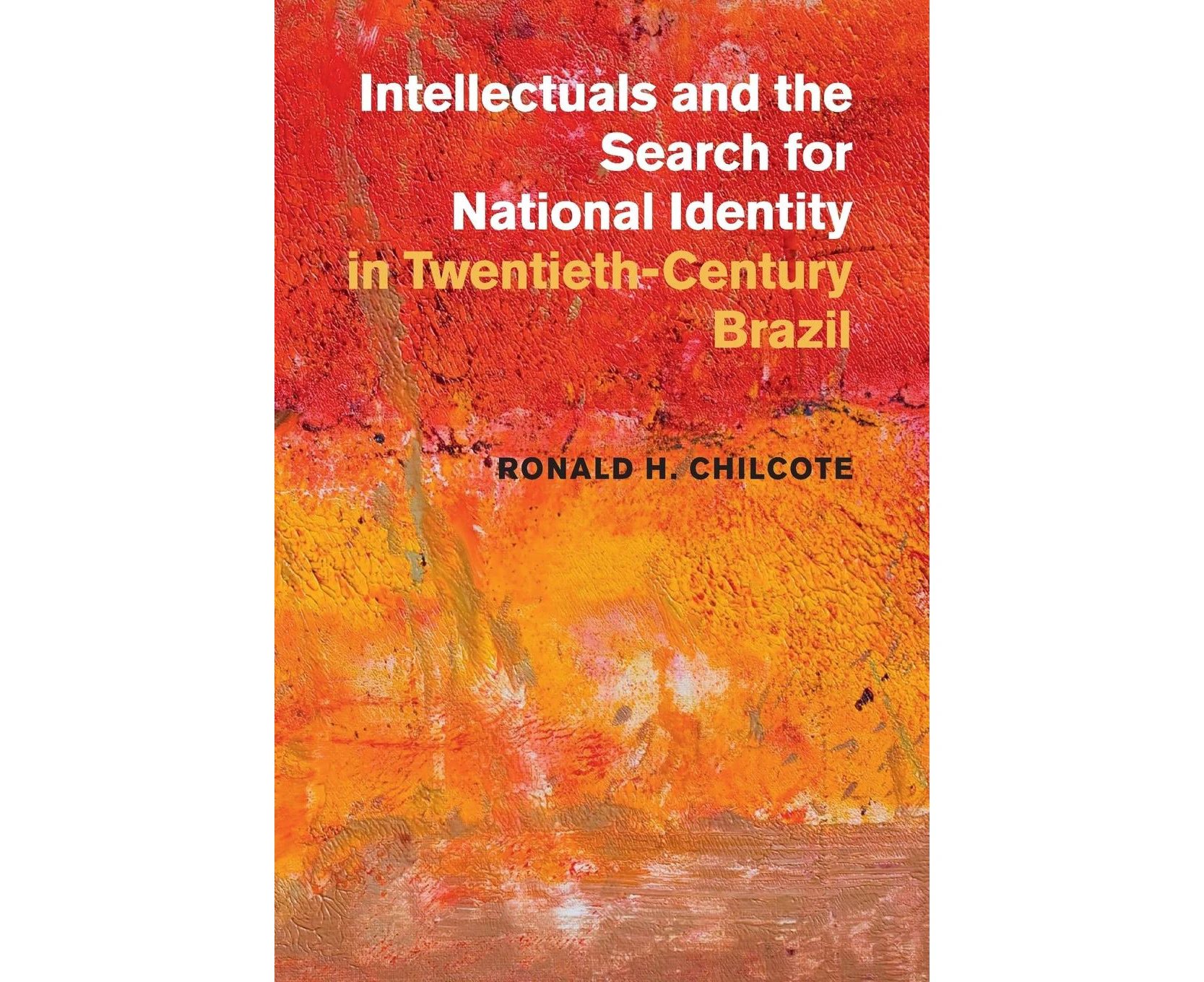 Intellectuals and the Search for National Identity in Twentieth-Century Brazil