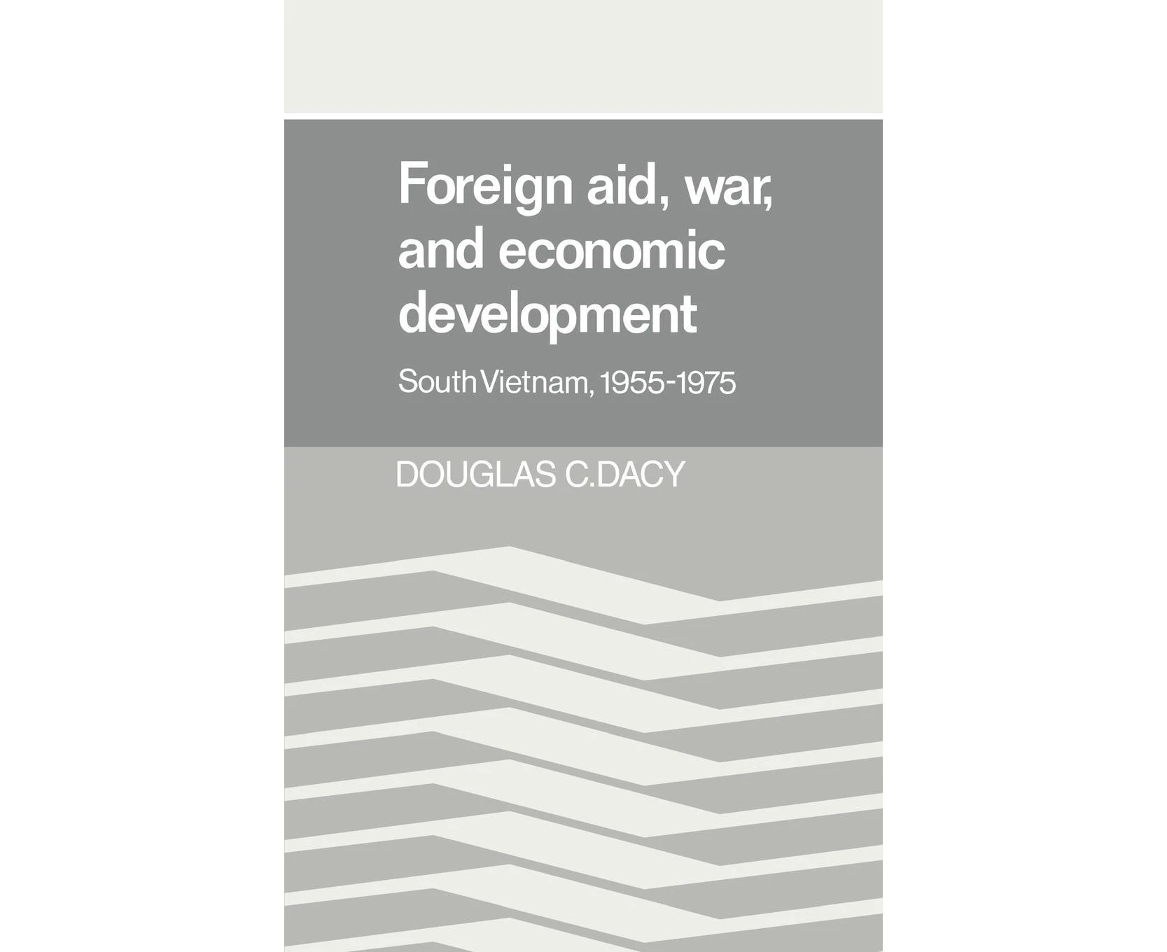 Foreign Aid, War, and Economic Development: South Vietnam, 1955-1975