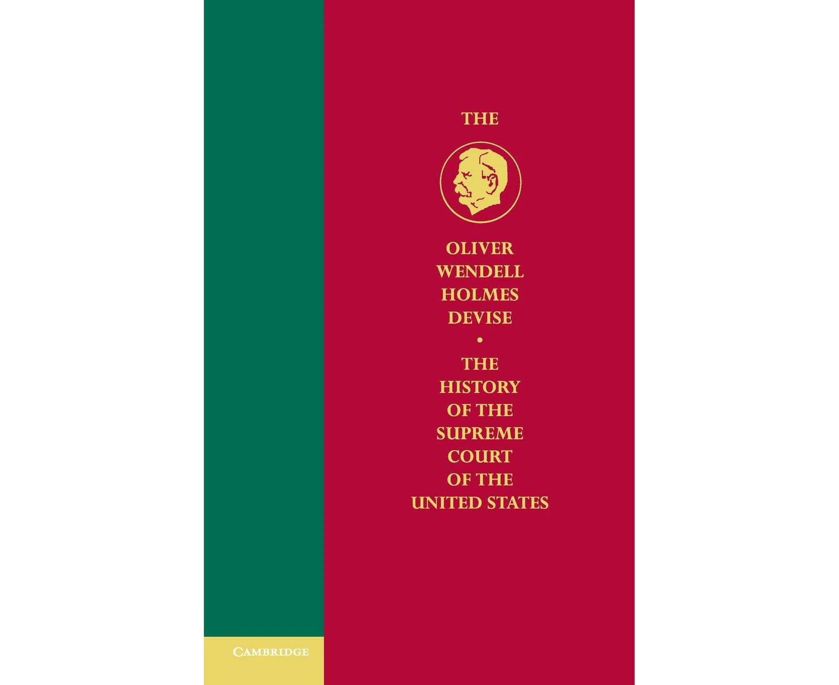 The The Oliver Wendell Holmes Devise History of the Supreme Court of the United States 11 Volume Hardback Set The History of the Supreme Court of the Unite