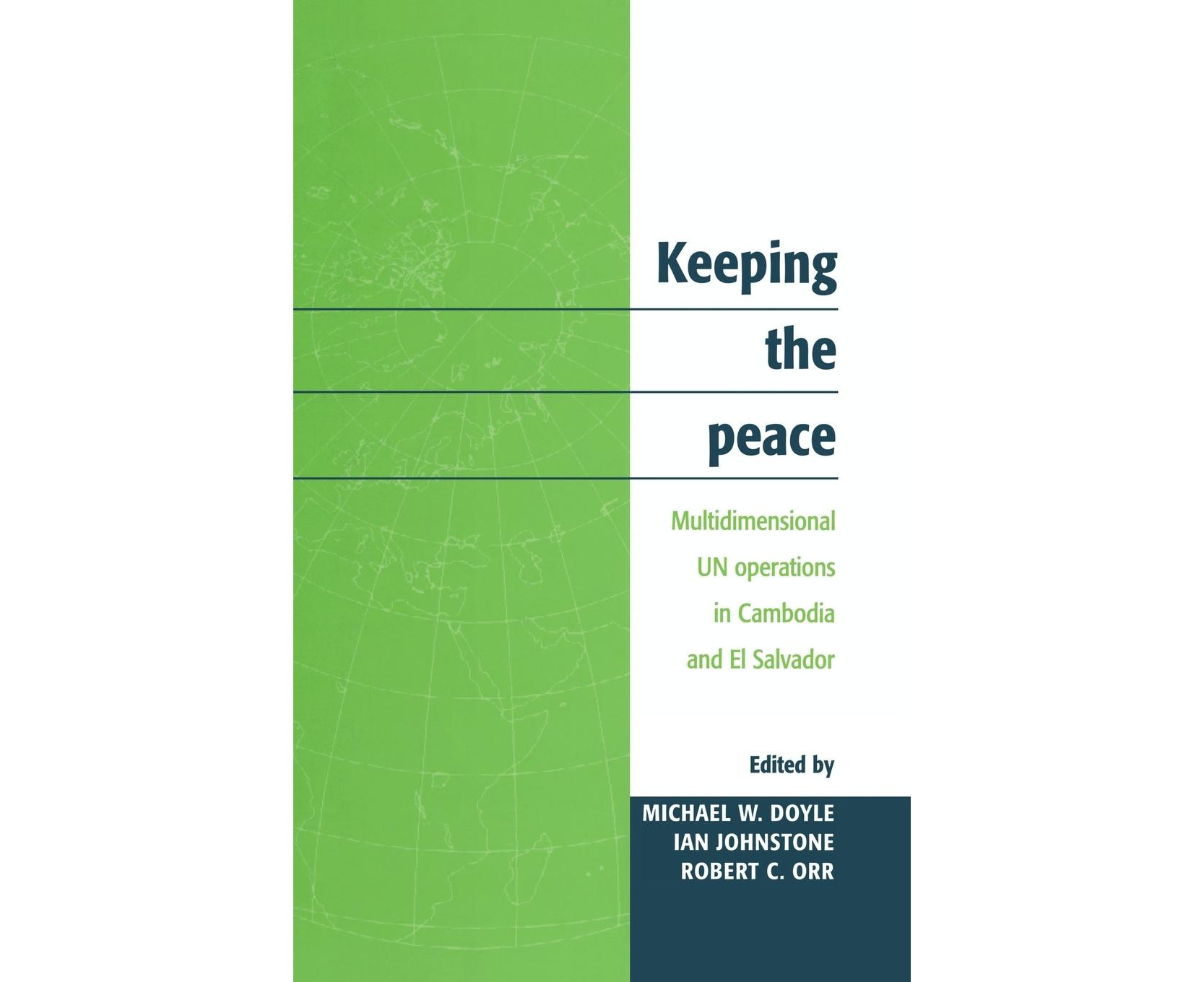 Keeping The Peace: Multidimensional Un Operations In Cambodia And El ...