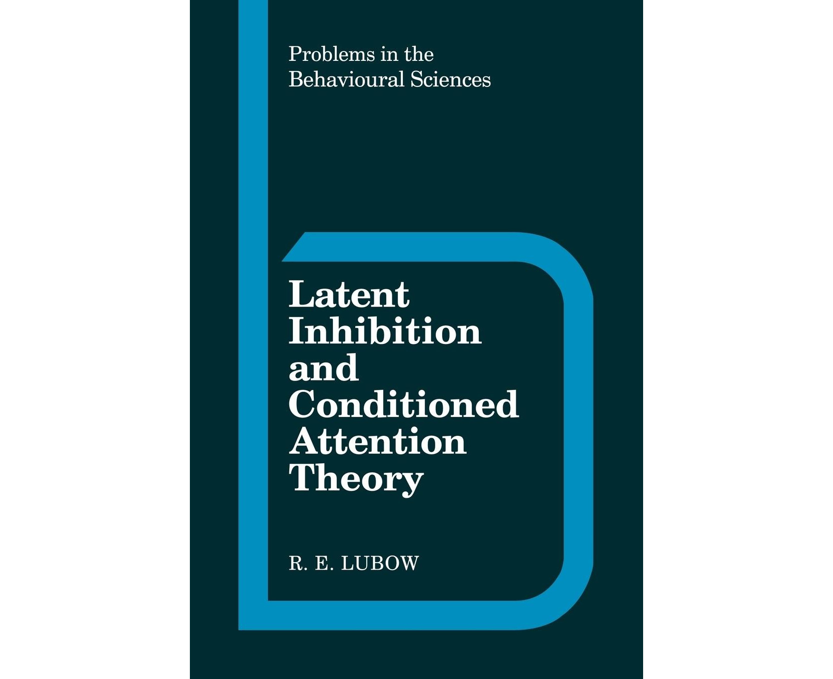 latent-inhibition-and-conditioned-attention-theory-problems-in-the