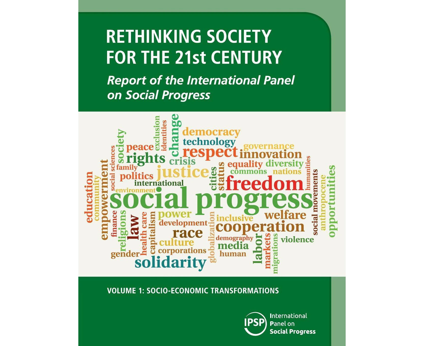 Rethinking Society for the 21st Century: Volume 1, Socio-Economic Transformations: Report of the International Panel on Social Progress