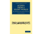 Scenes from a Silent World: Or, Prisons and their Inmates (Cambridge Library Collection - British and Irish History, 19th Century)