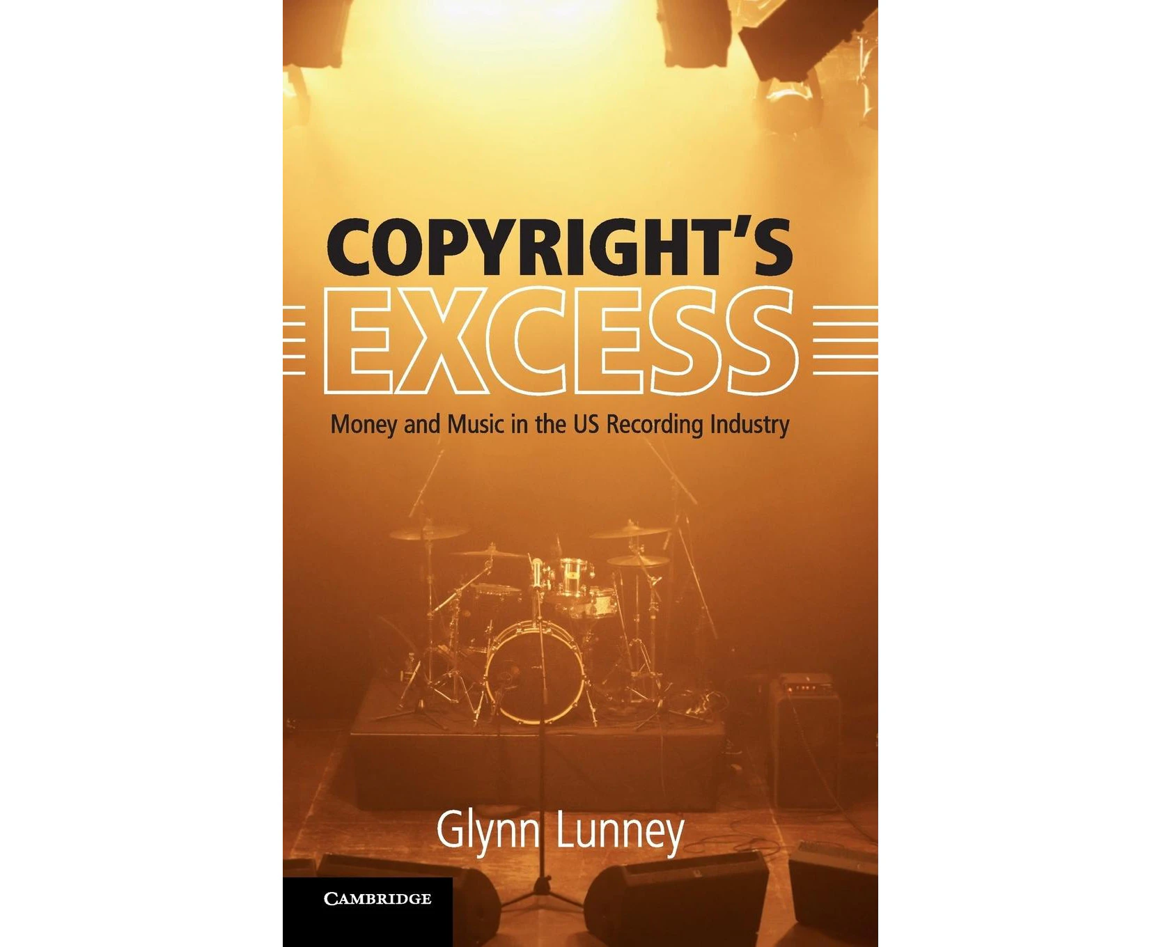 Copyright's Excess: Money and Music in the US Recording Industry