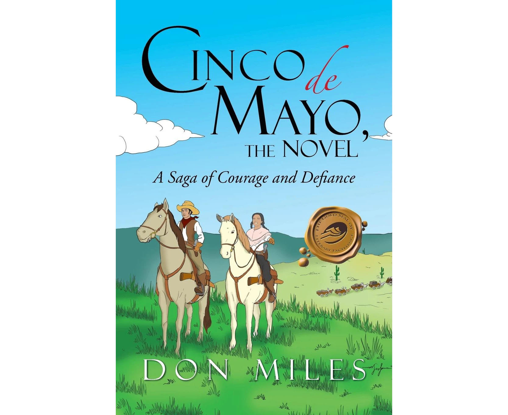 Cinco de Mayo, the Novel: A Saga of Courage and Defiance