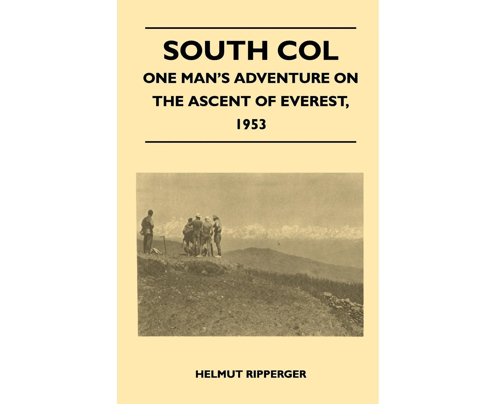 South Col - One Man's Adventure on the Ascent of Everest, 1953