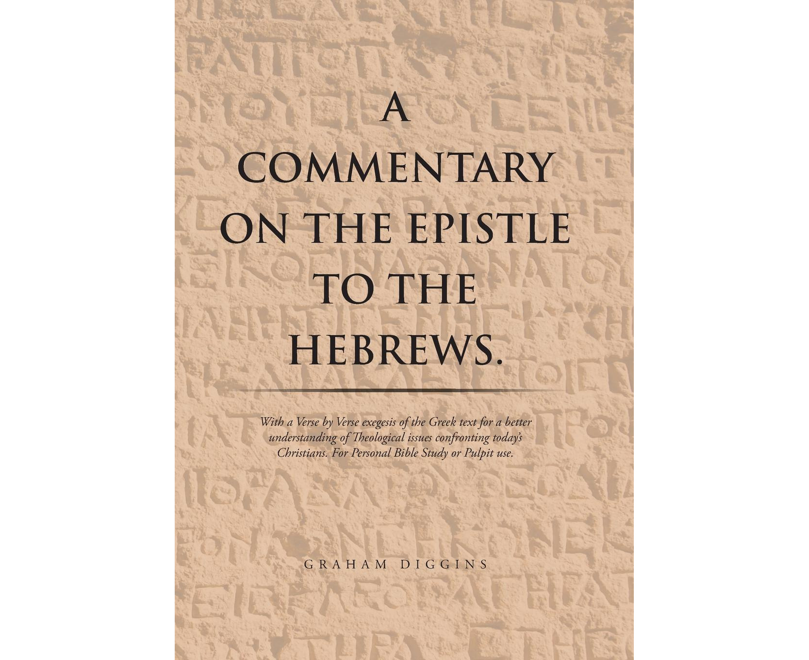 A Commentary On The Epistle To The Hebrews.: With A Verse By Verse ...