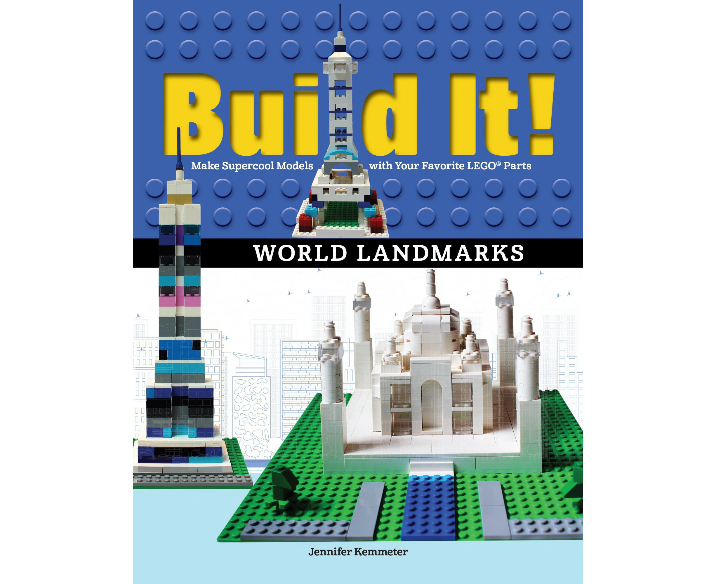 Build It! World Landmarks: Make Supercool Models with your Favorite LEGO (R) Parts (Brick Books)