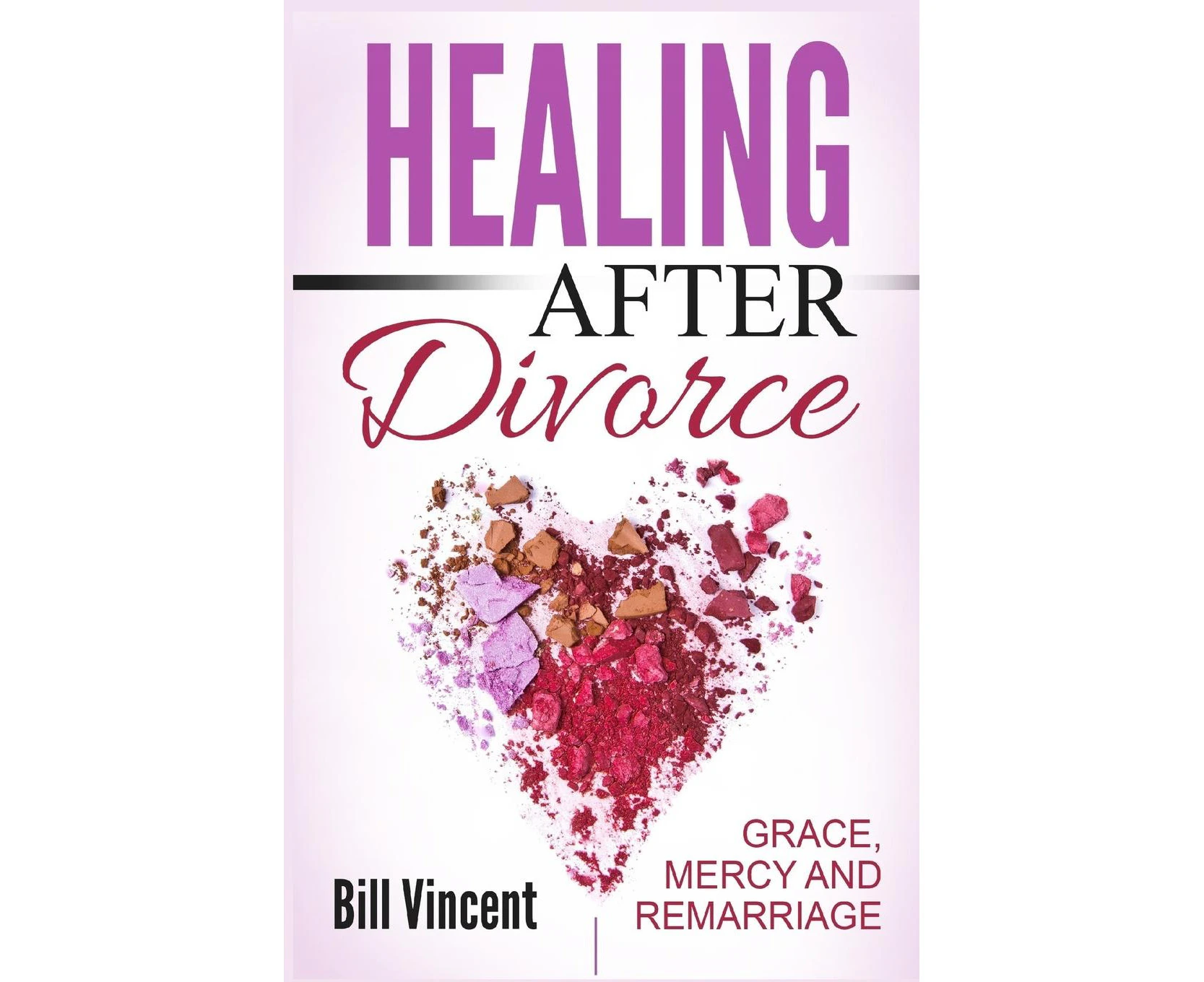 Healing After Divorce: Grace, Mercy and Remarriage