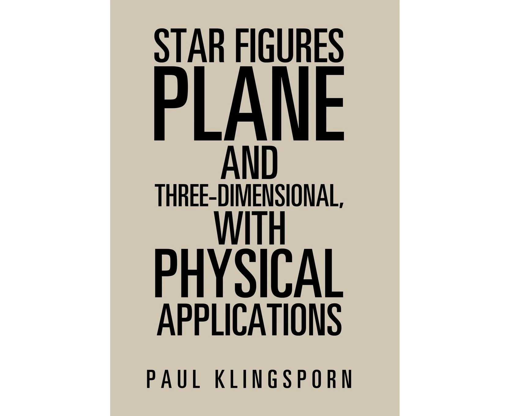 Star Figures Plane and Three-Dimensional with Physical Applications