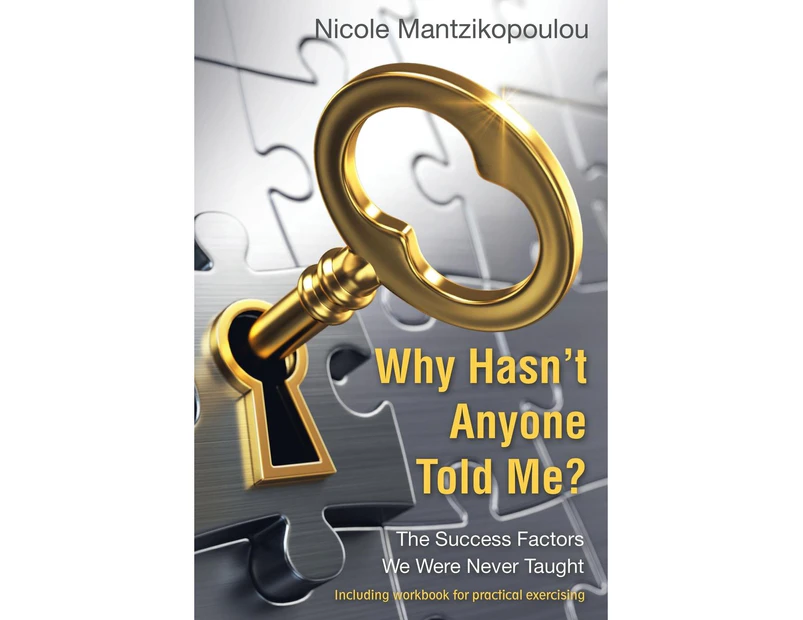 Why Hasn't Anyone Told Me?: The Success Factors We Were Never Taught
