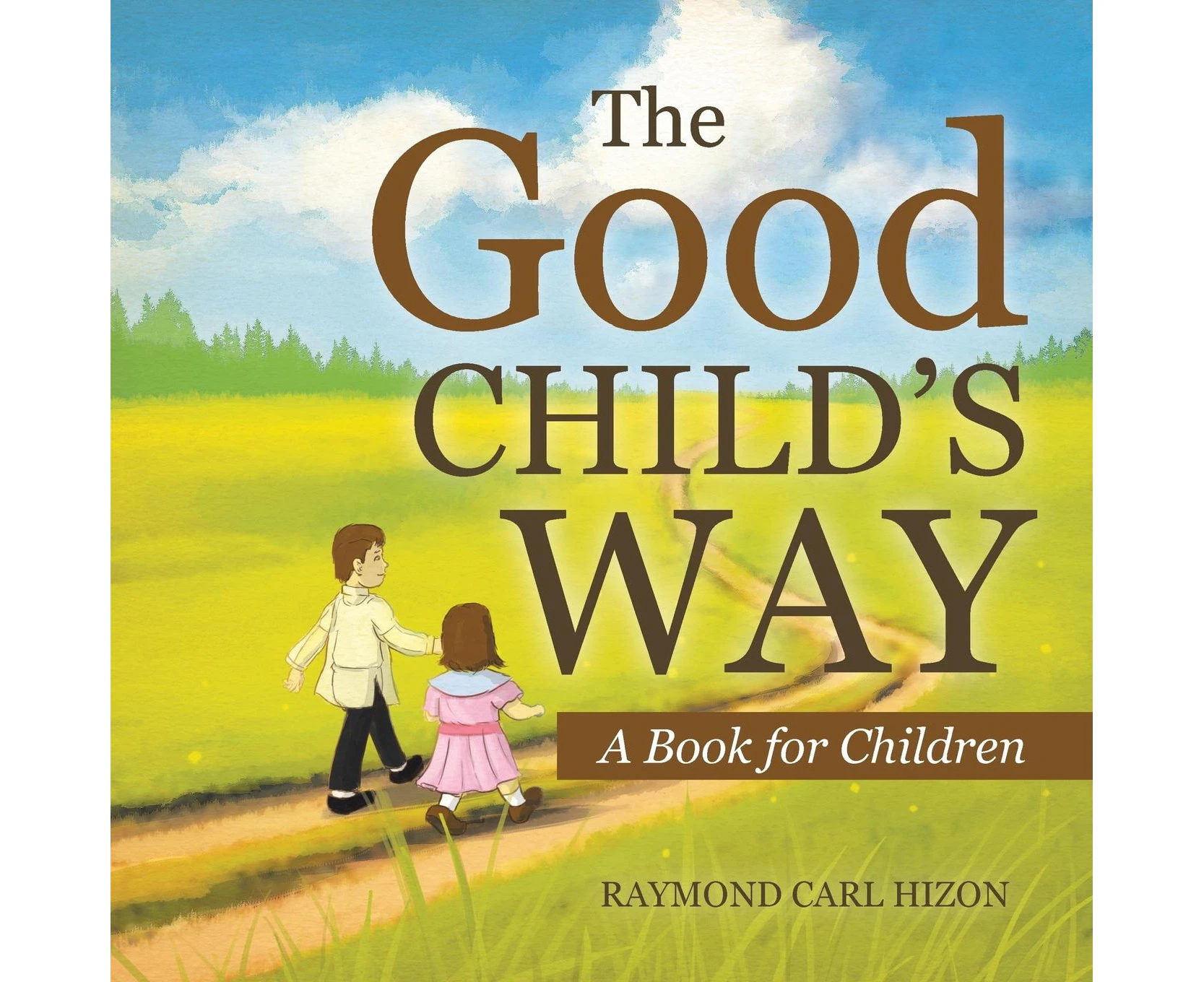 The Good Child's Way: A Book for Children