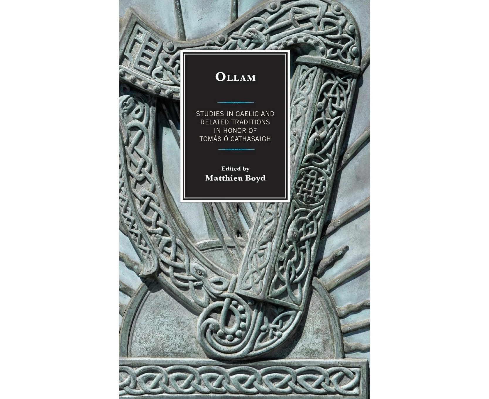 Ollam: Studies in Gaelic and Related Traditions in Honor of Tomás Ó Cathasaigh