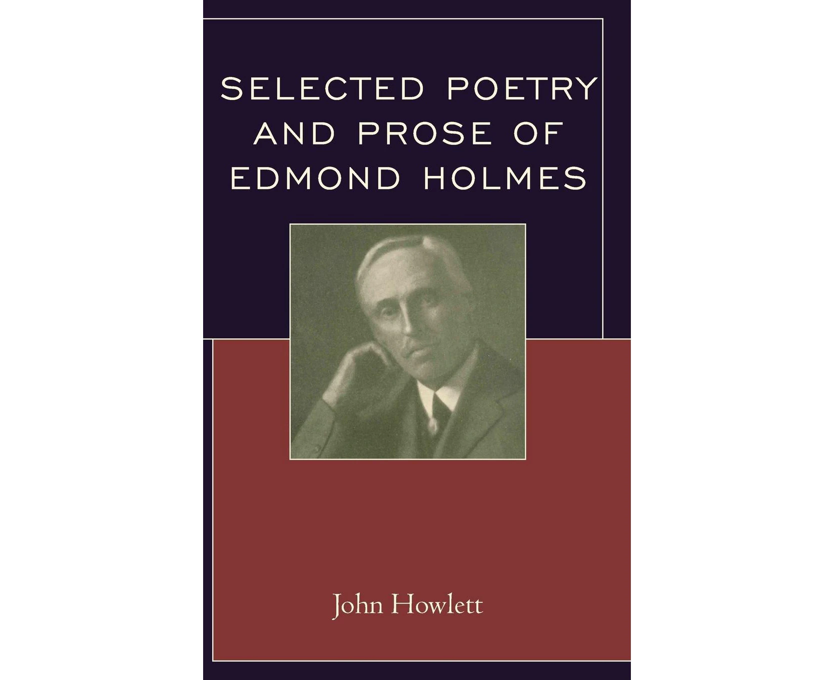 Selected Poetry and Prose of Edmond Holmes