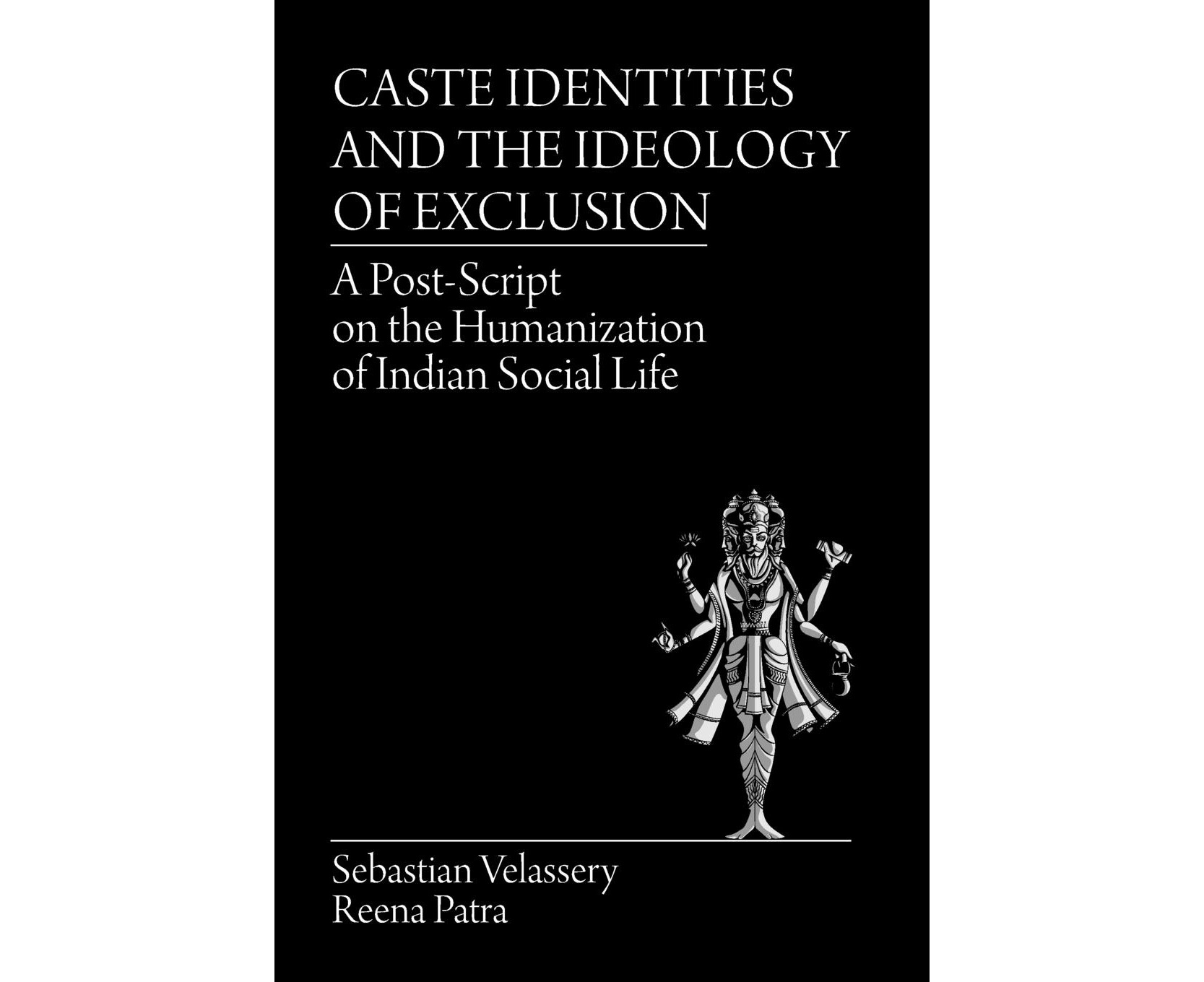 Caste Identities And The Ideology Of Exclusion A Post Script On The