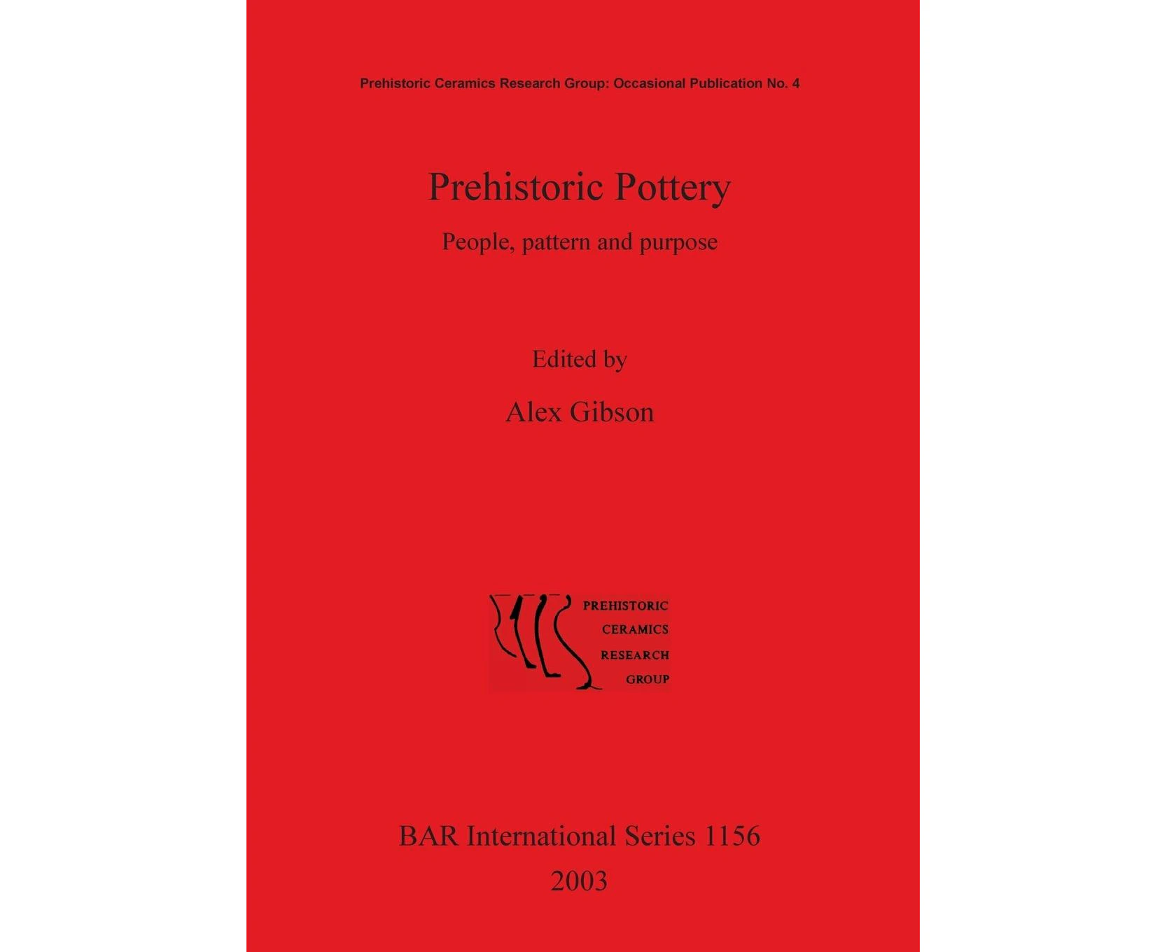 Prehistoric Pottery: People pattern and purpose. Prehistoric Pottery Research Group: Occasional Publication No. 4 (British Archaeological Reports Internati