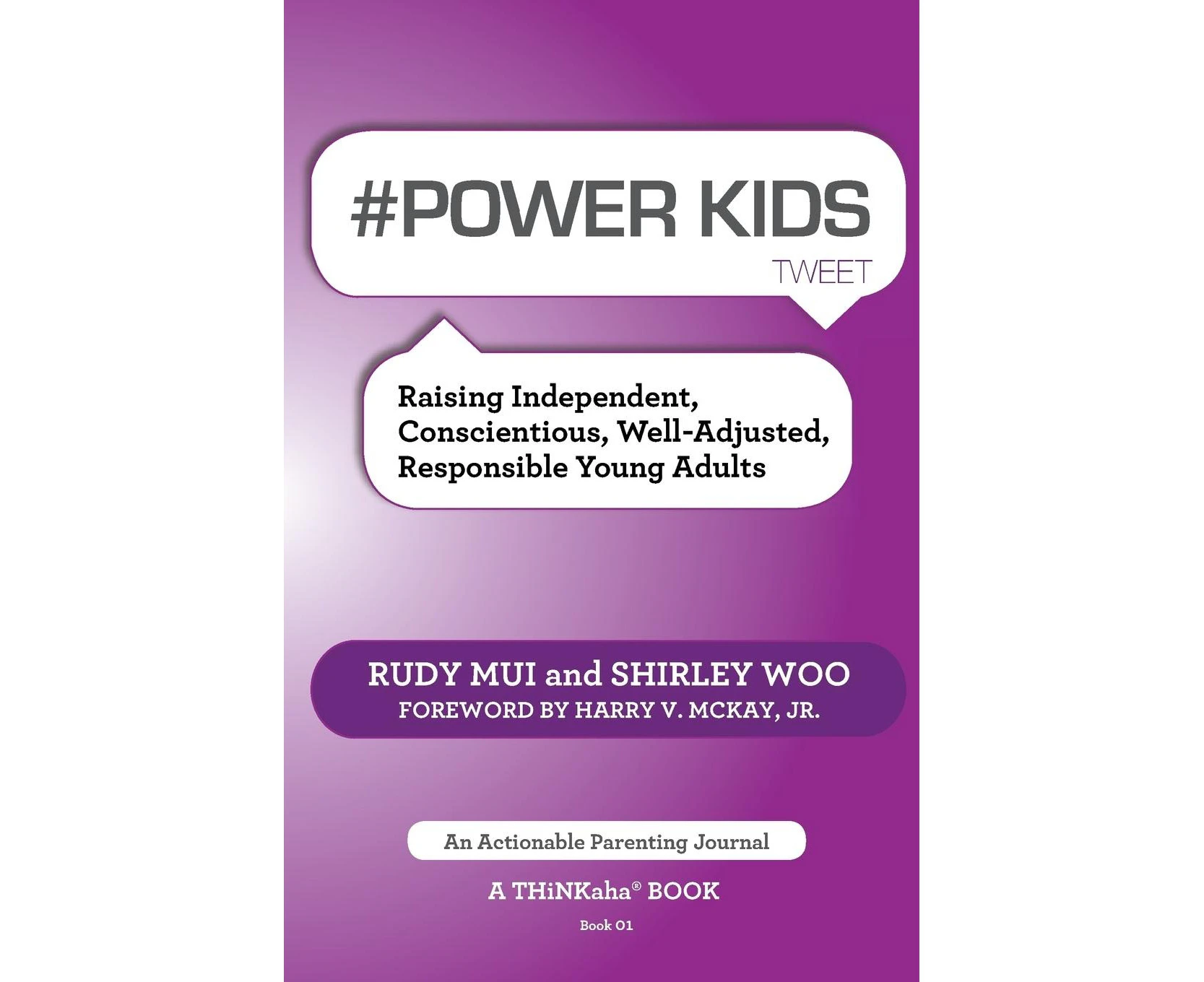 # Power Kids Tweet Book01: Raising Independent, Conscientious, Well-Adjusted, Responsible Young Adults