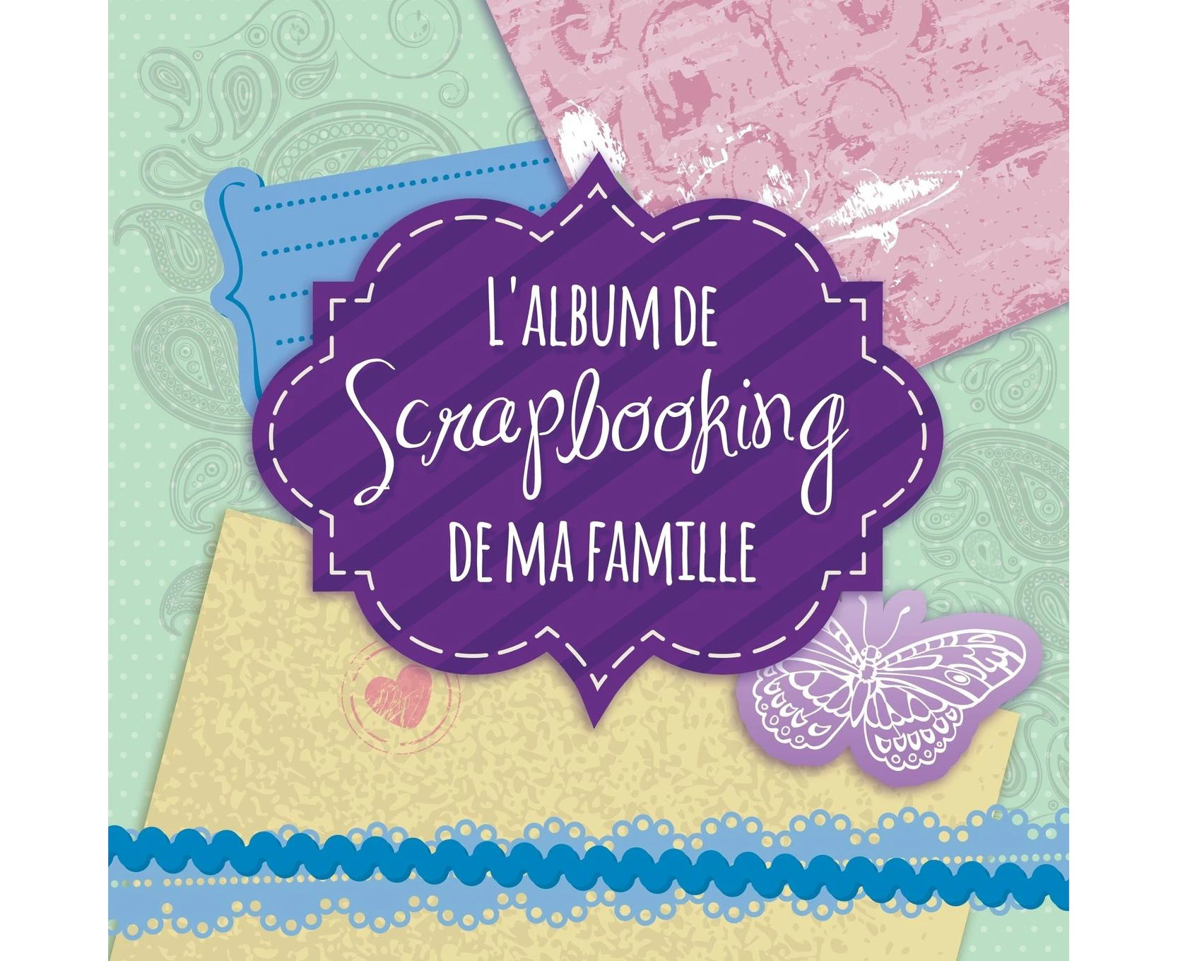 L' Album de Scrapbooking de Ma Famille [French]