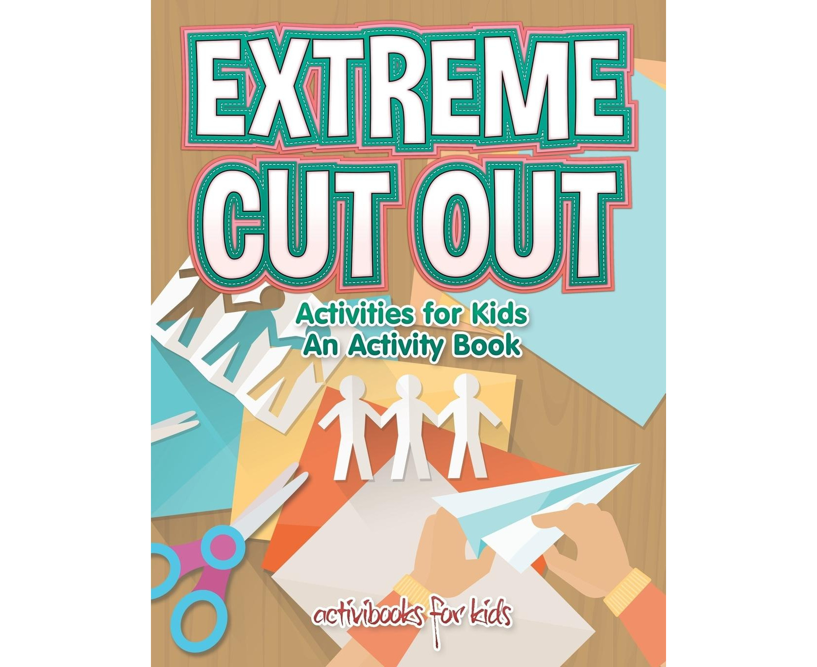 extreme-cut-out-activities-for-kids-an-activity-book-catch-au