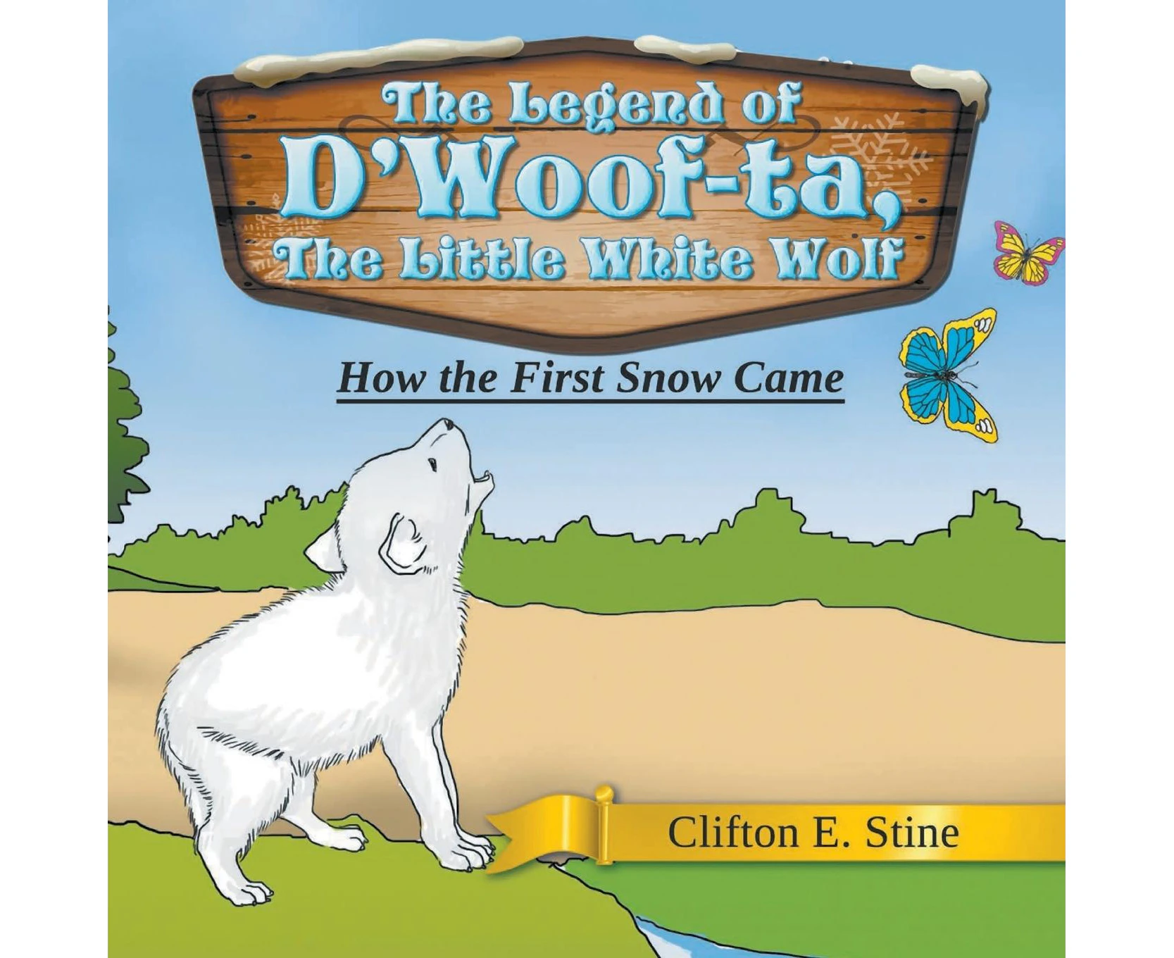 The Legend of D'Woof-ta, The Little White Wolf: How the First Snow Came