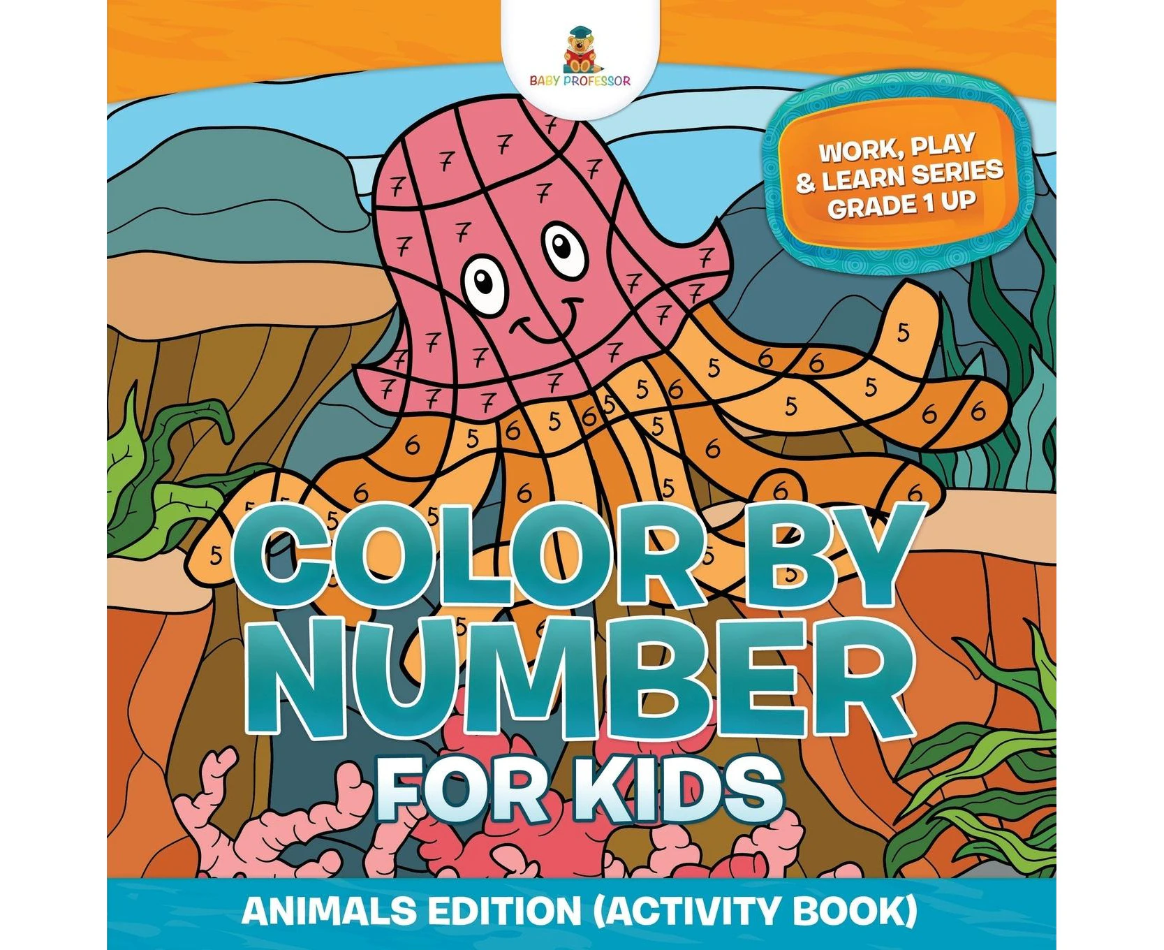 Color by Number for Kids: Animals Edition (Activity Book) - Work, Play & Learn Series Grade 1 Up