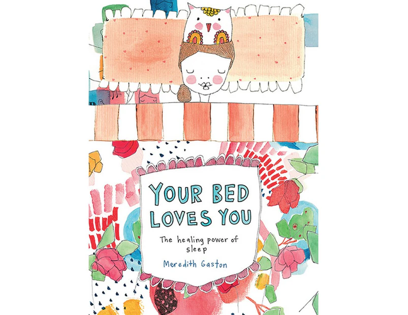 Your Bed Loves You : The Healing Power of Sleep