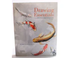 Drawing Essentials: A Complete Guide to Drawing