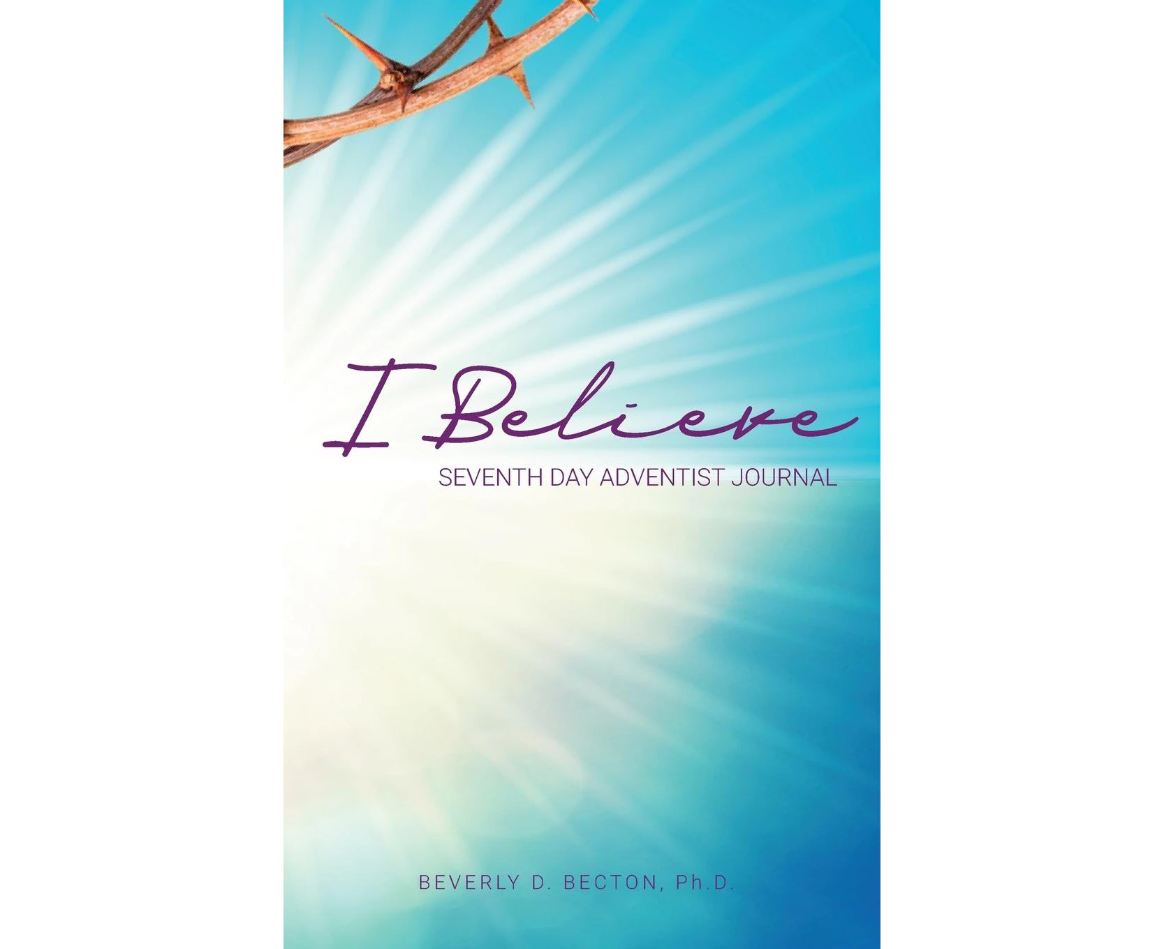 I Believe: I am a Seventh Day Adventist