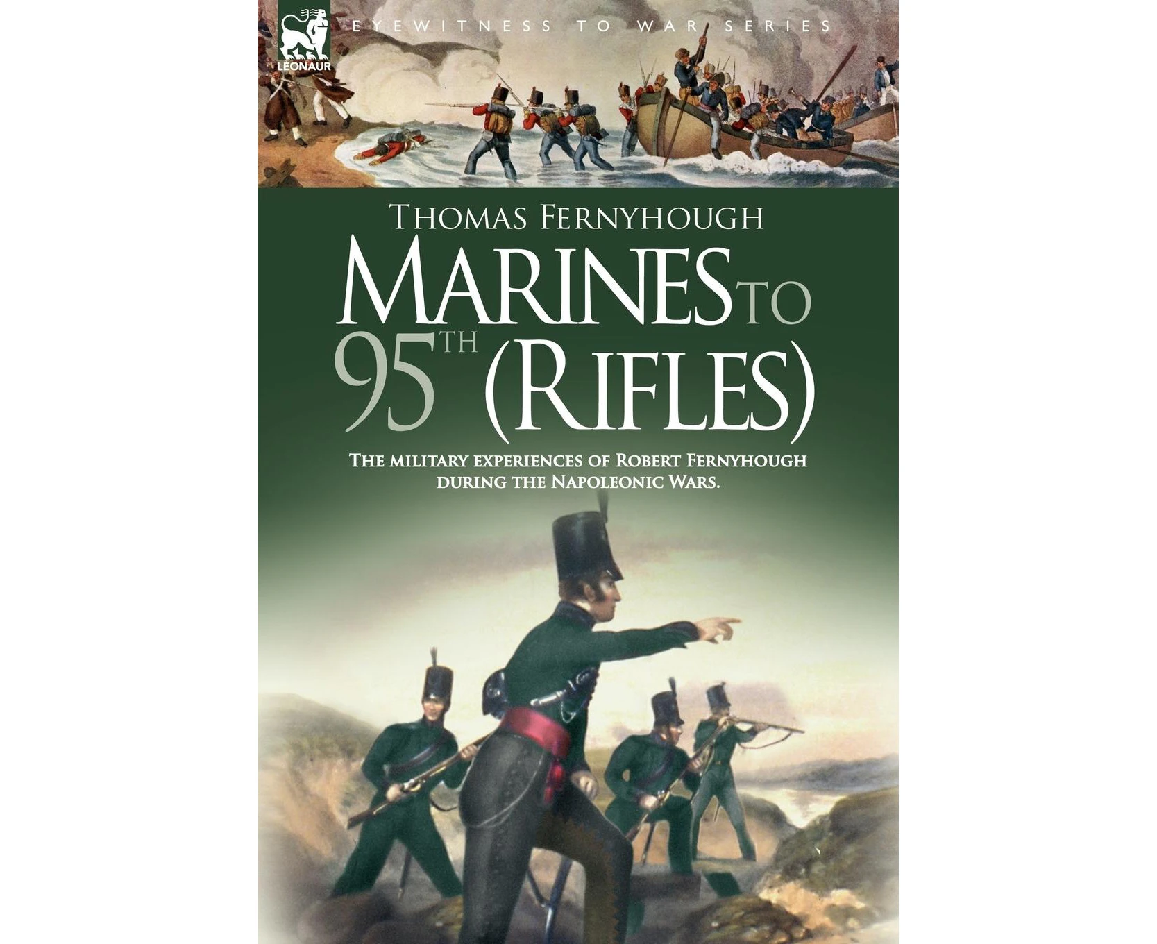 Marines to 95th (Rifles) - The military experiences of Robert Fernyhough during the Napoleonic Wars.